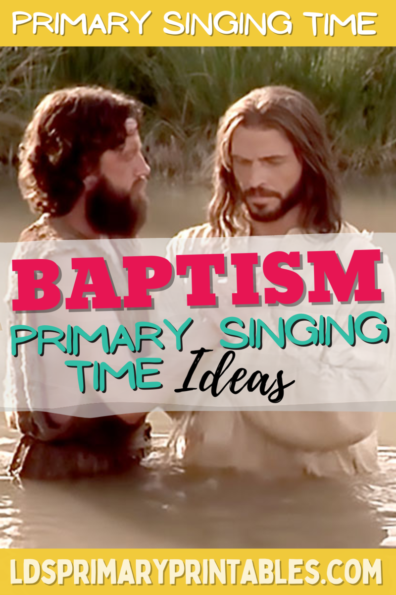 Baptism Jesus Came To John The Baptist Primary Singing Time Ideas