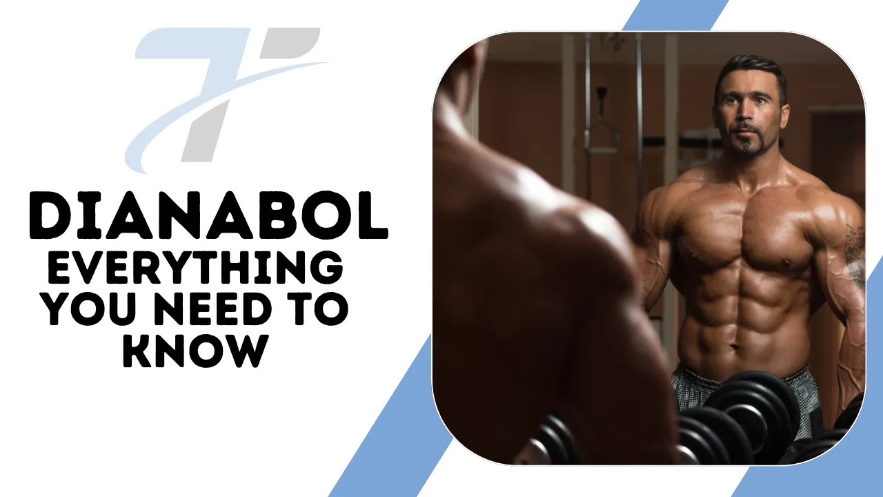 Everything You Need To Know About Dianabol Benefits, Risks, and Legality