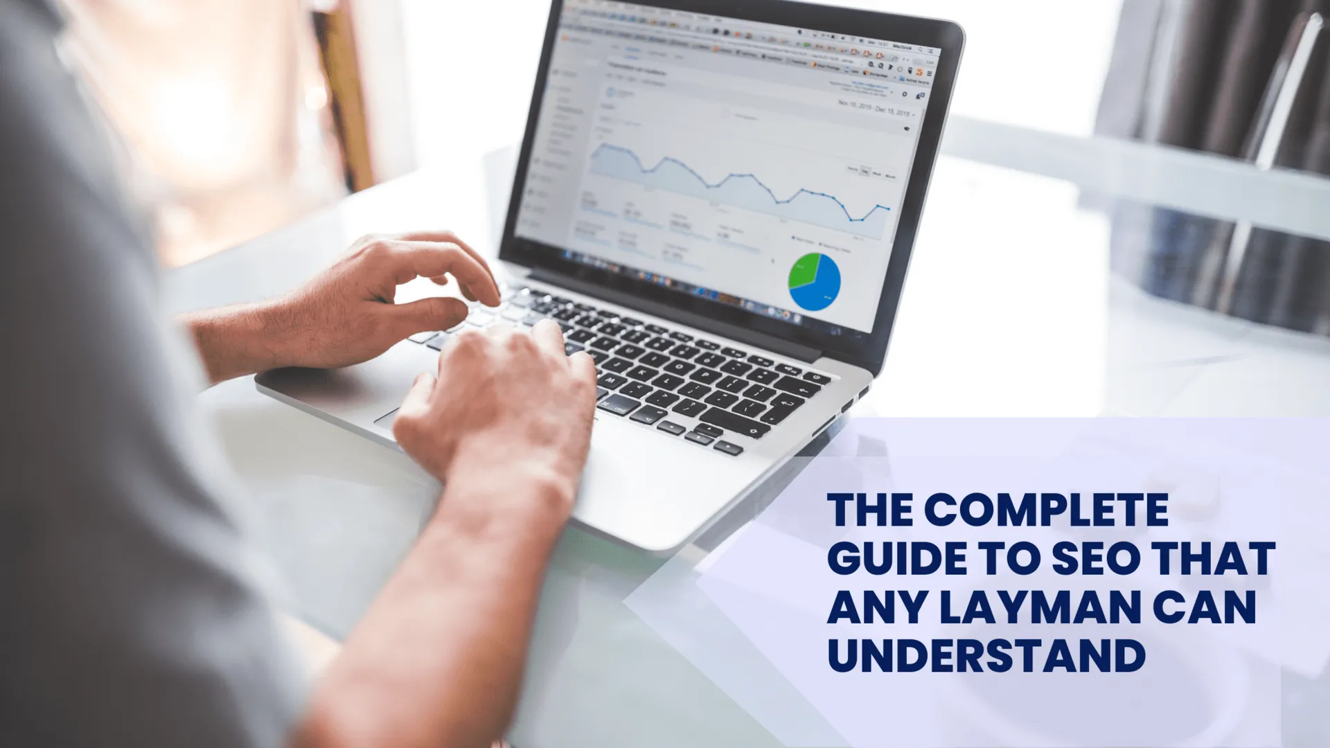 The Complete Guide to SEO That Any Layman Can Understand