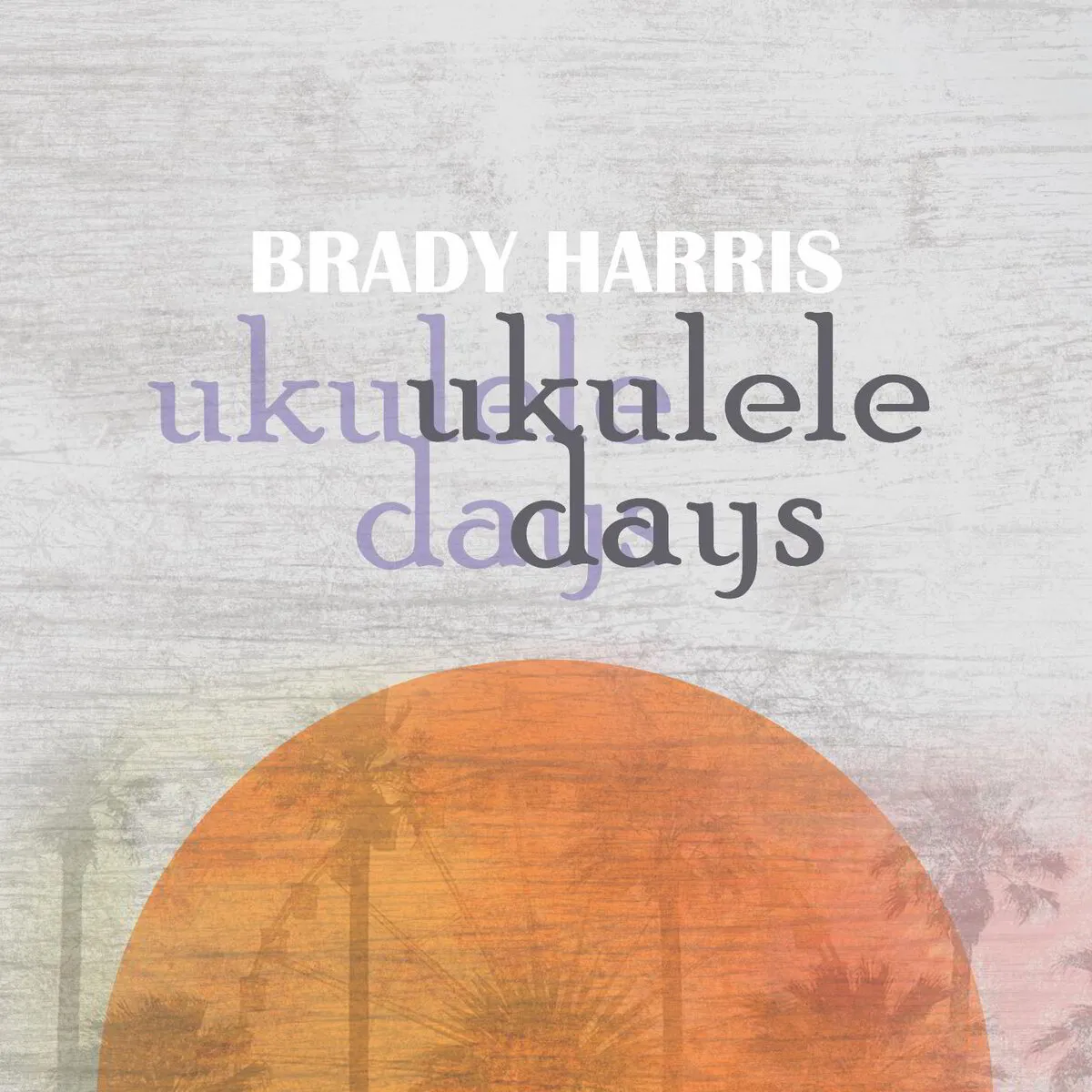 Ukulele Days - Digital Album