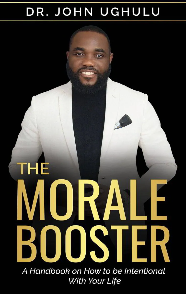 The Morale Booster: A Handbook on How to be Intentional with Your Life