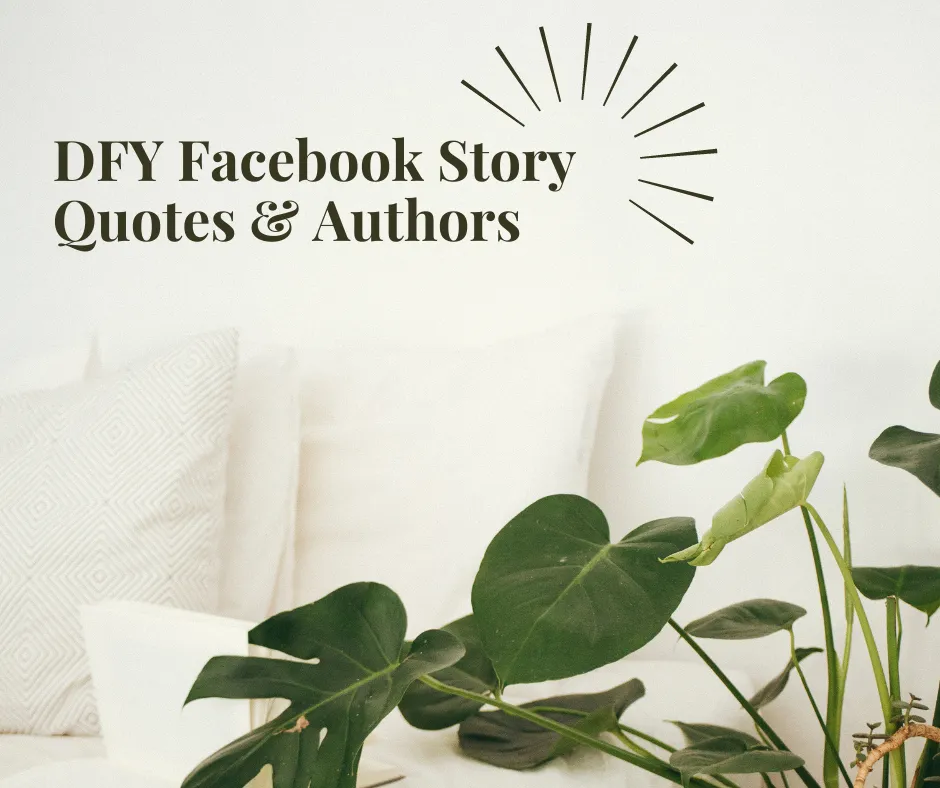 DFY 200 Facebook Story Quotes with Verified Authors