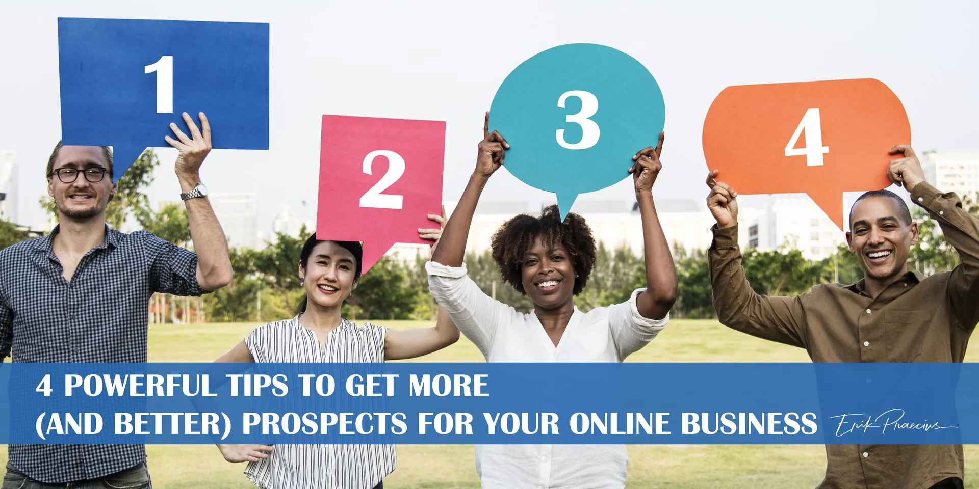 4 Powerful Tips to get More (AND BETTER) Prospects for Your Online Business