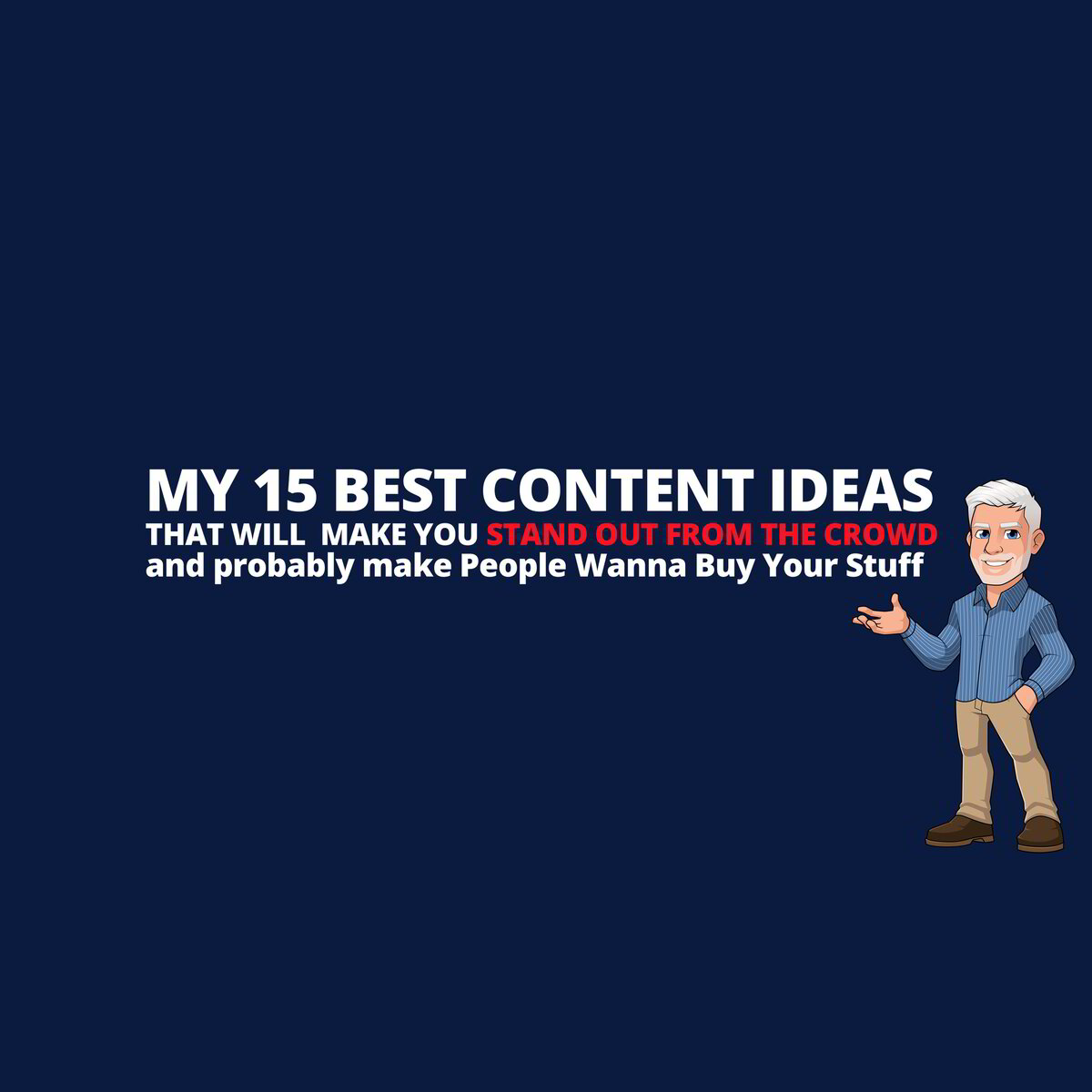 my-15-best-content-ideas-that-will-make-you-stand-out-from-the-crowd