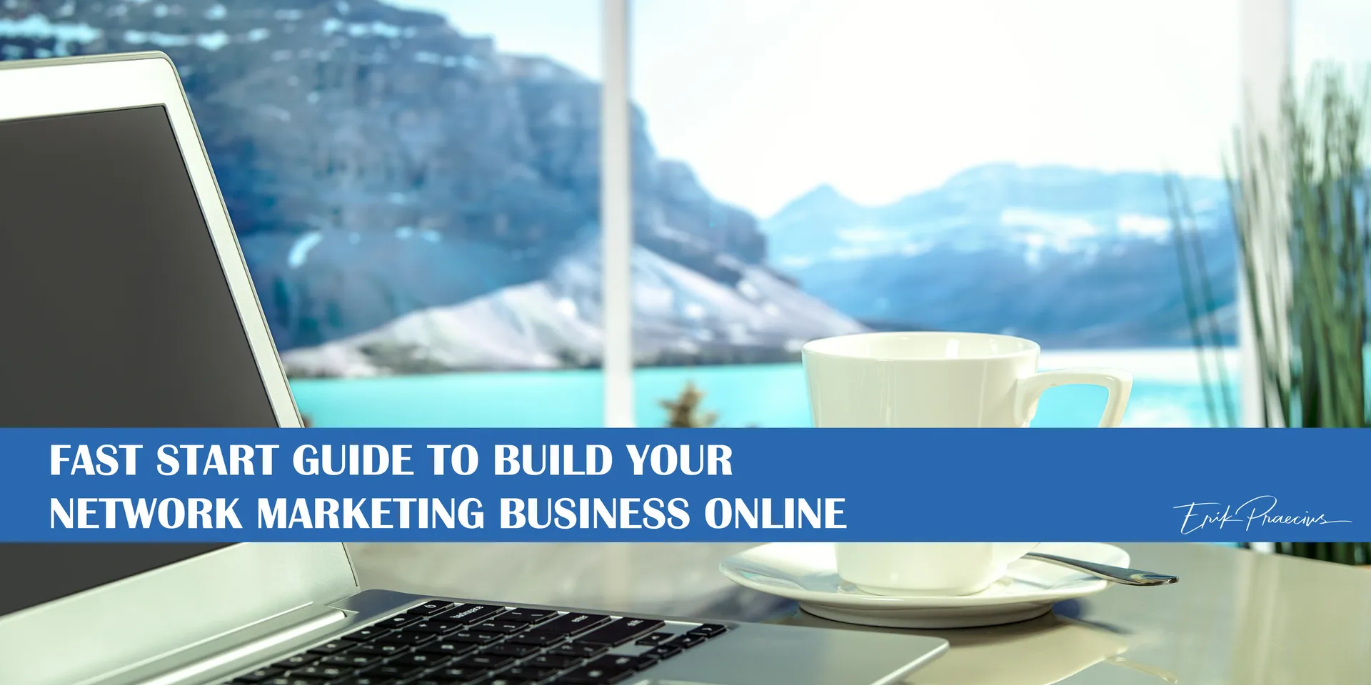 Fast Start Guide to Build Your Network Marketing Business Online (the Right Way).