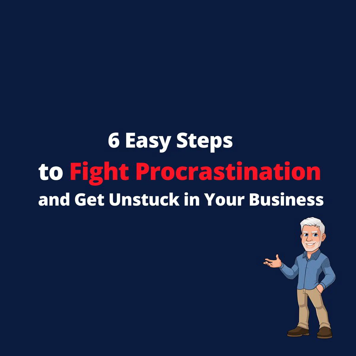 6 Easy Steps to Fight Procrastination