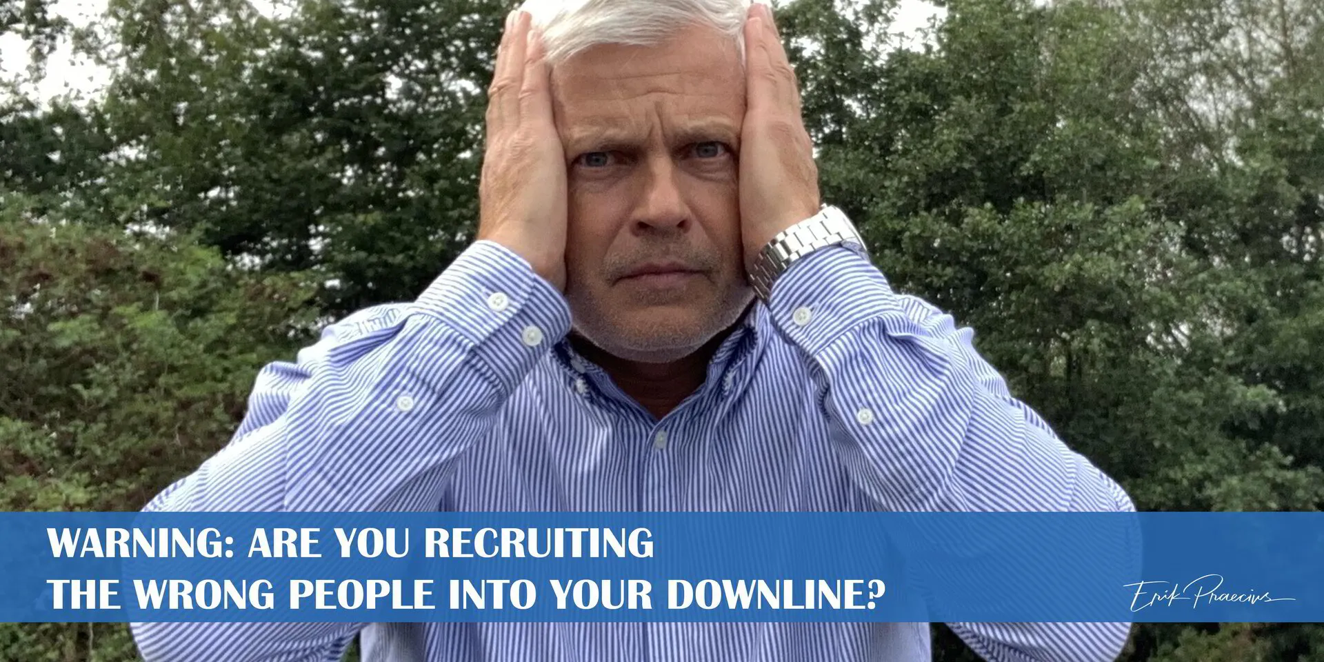 WARNING! Are You Recruiting the Wrong People into Your Downline?