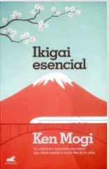 Ikigai esencial- Ken Mogi