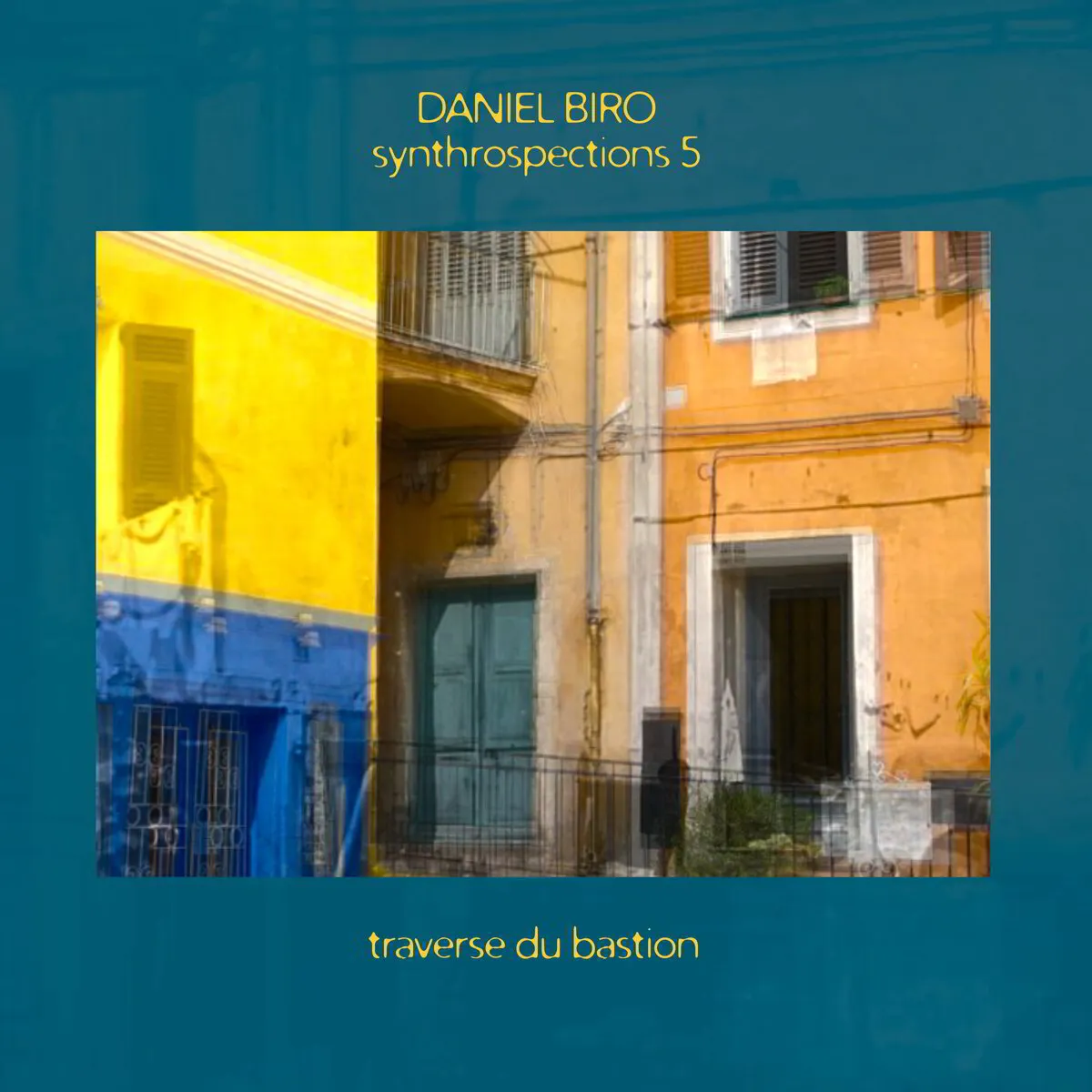 Daniel Biro ‘Synthrospections 5 - Traverse Du Bastion’ (digital download)