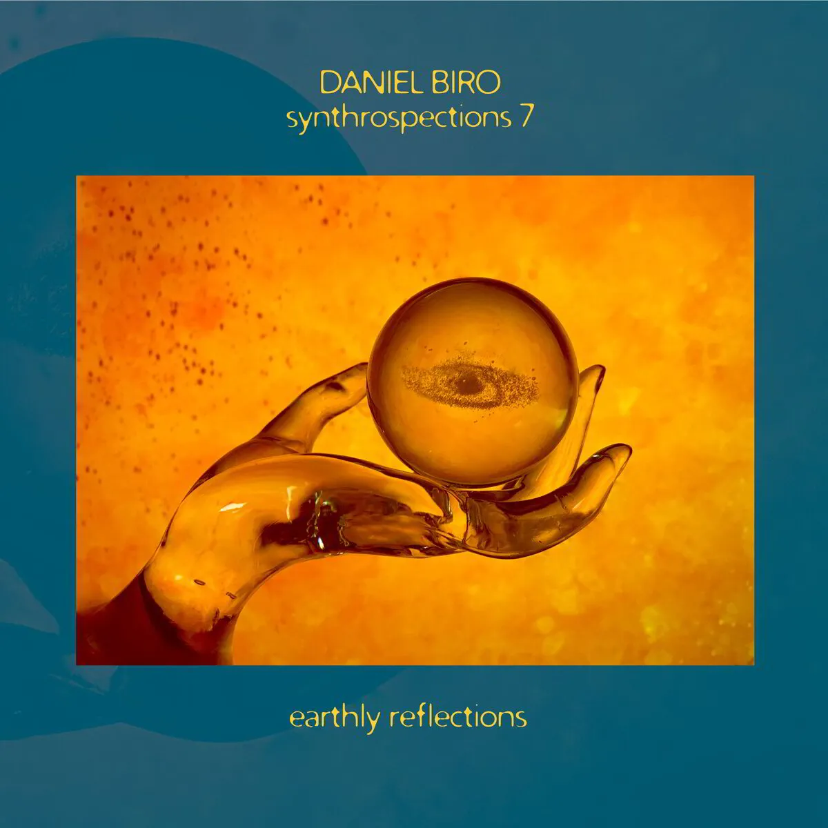 Daniel Biro ‘Synthrospections 7 - Earthly Reflections’ (digital download)