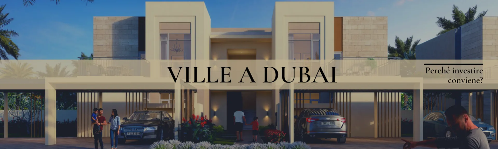 Ville a Dubai: perché investire conviene?