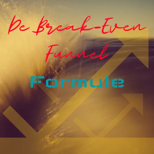 Break-Even Funnel Formule