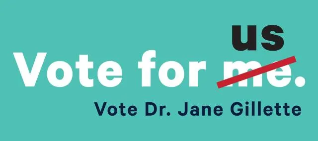 Vote for us- Vote Dr. Jane Gillette