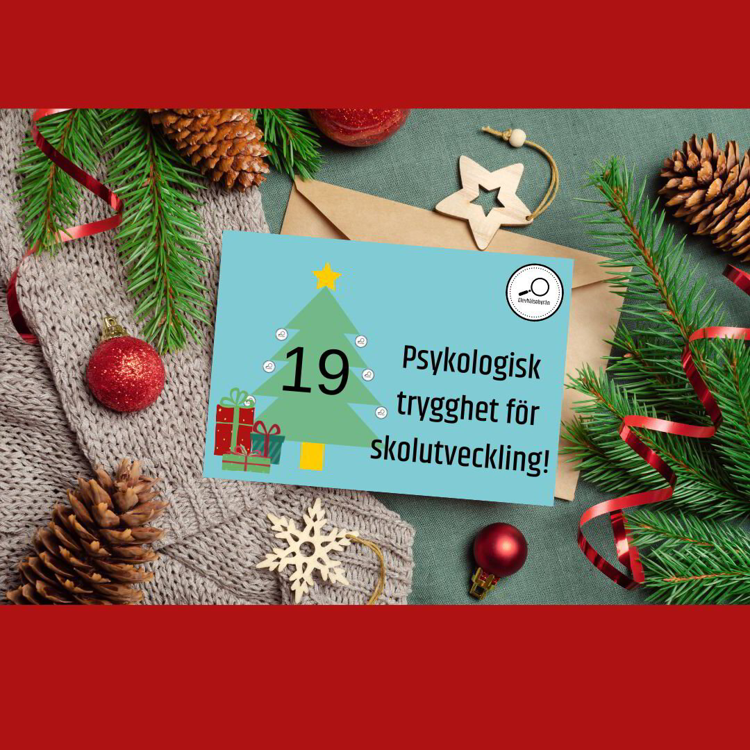 Lucka Nummer 19: Skapa Psykologisk Trygghet För Skolutveckling!