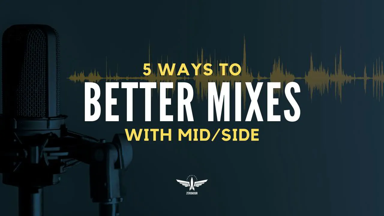 5 Ways to Better Mixes With Mid/Side
