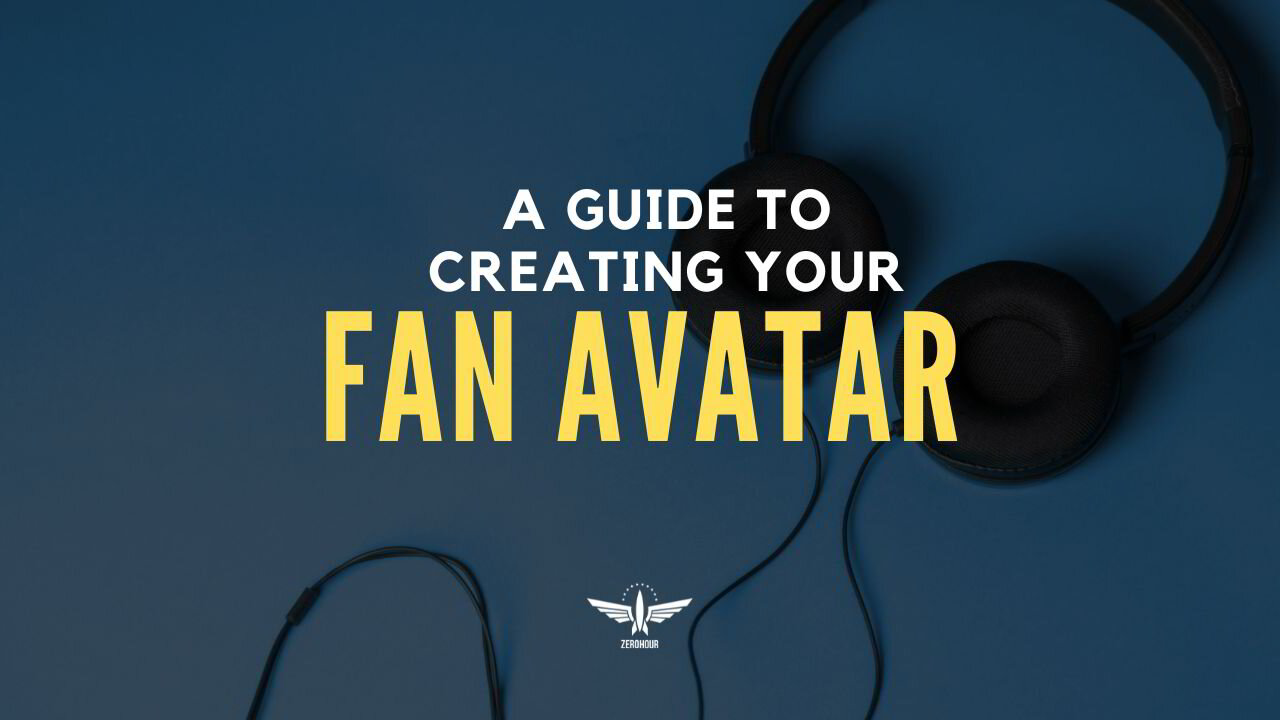 A Guide to Creating Your Fan Avatar
