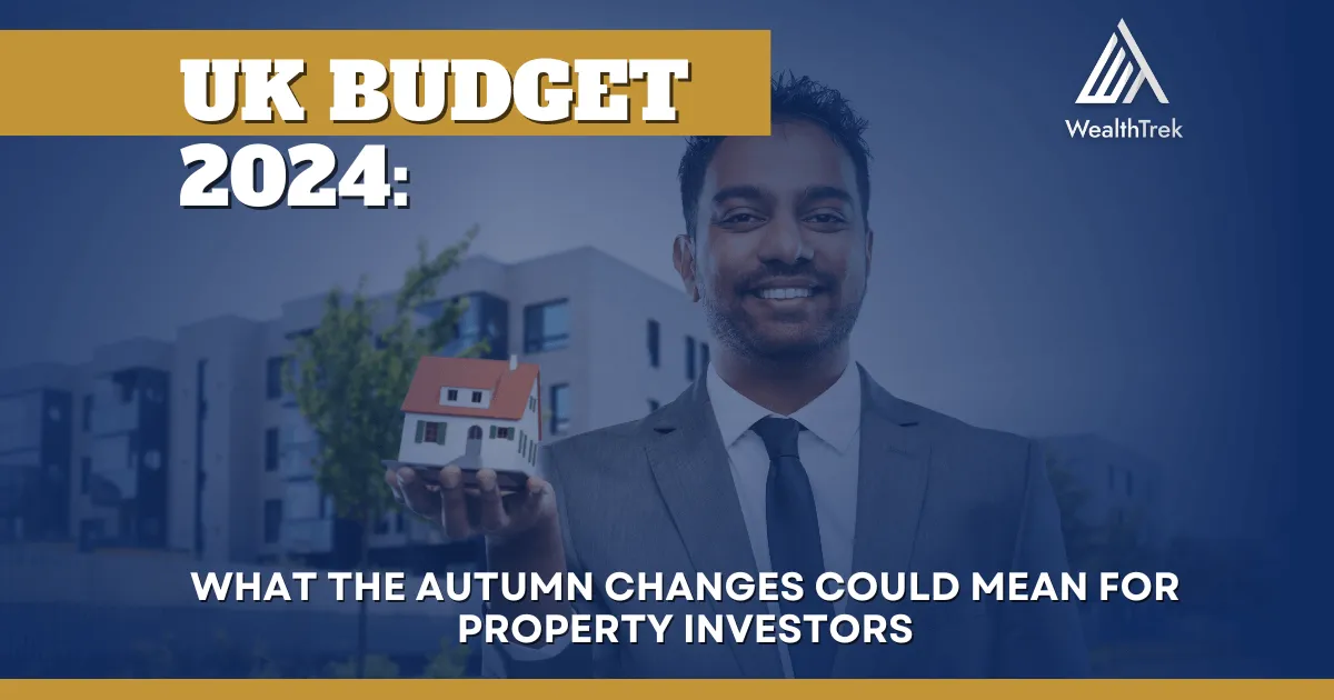 UK Budget 2024 What the Autumn Changes Could Mean for Property