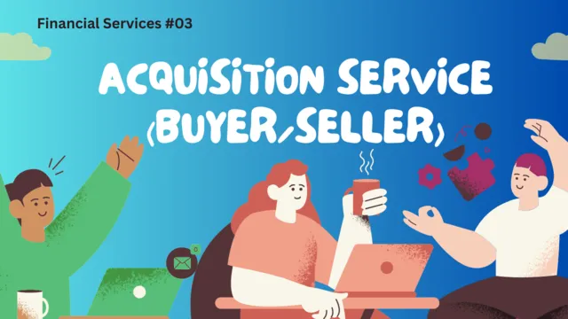 Business Acquisition Service (Buyer/Seller)