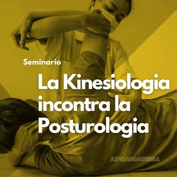 Seminario: La Kinesiologia incontra la Posturologia