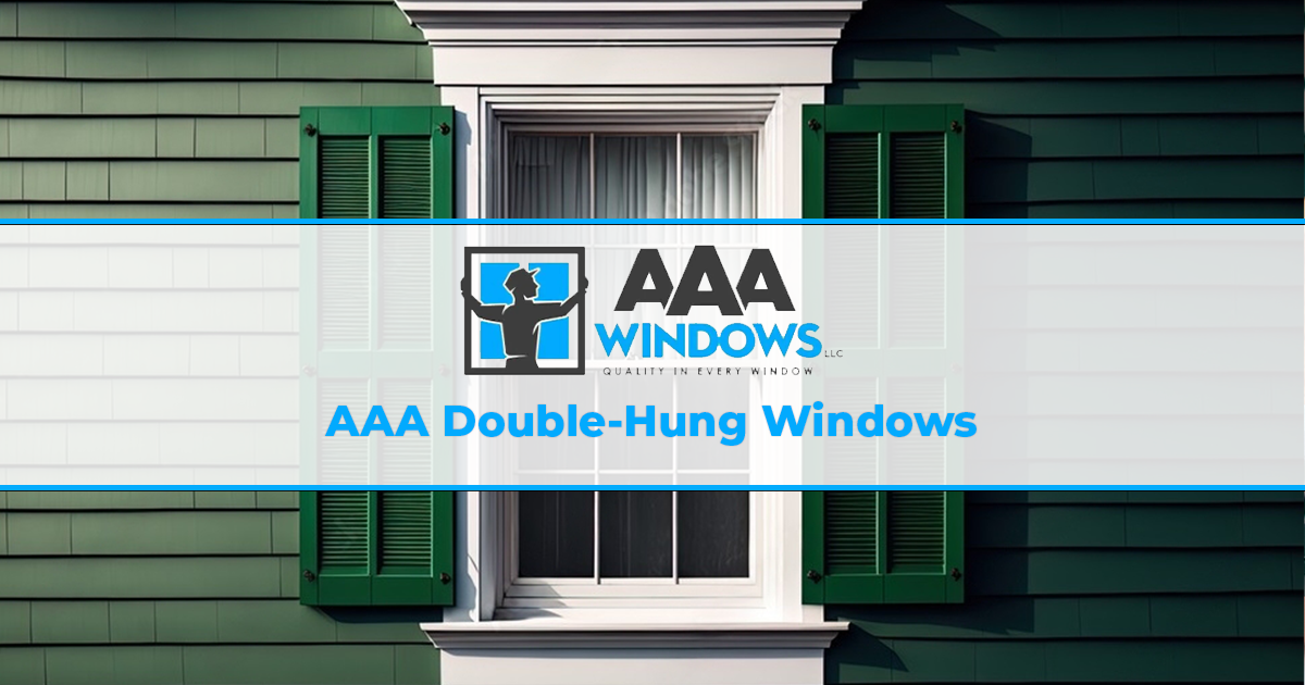 AAA Double-Hung Windows l AAA Quality Windows