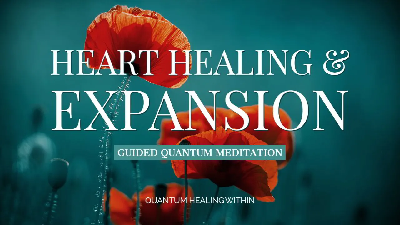 Heart Healing & Expansion Guided Meditation