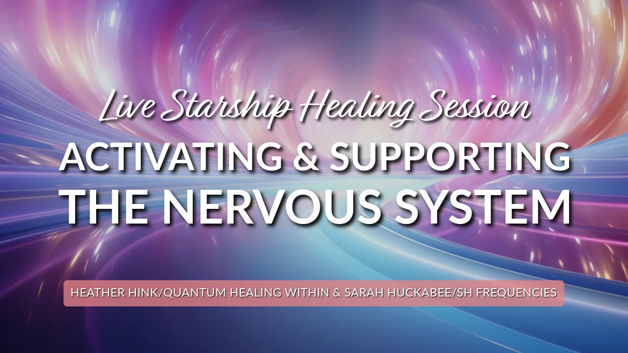 Activating and Supporting the Nervous System Starship Healing Session