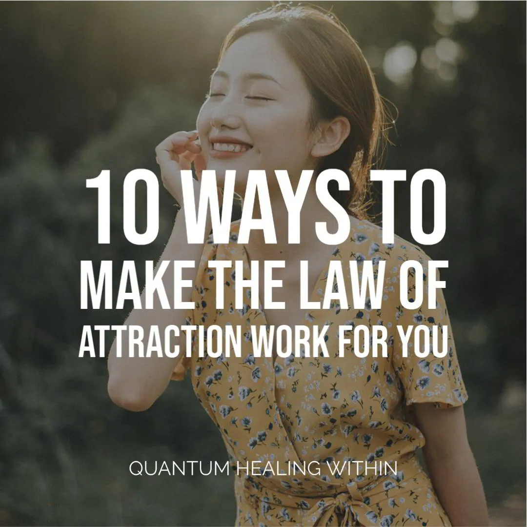 10 Ways To Make The Law Of Attraction Work For You