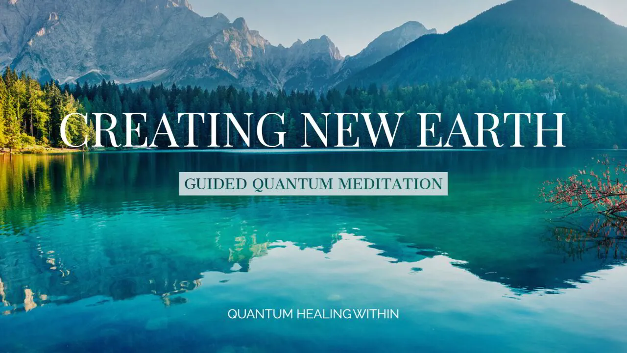 Creating New Earth Guided Meditation