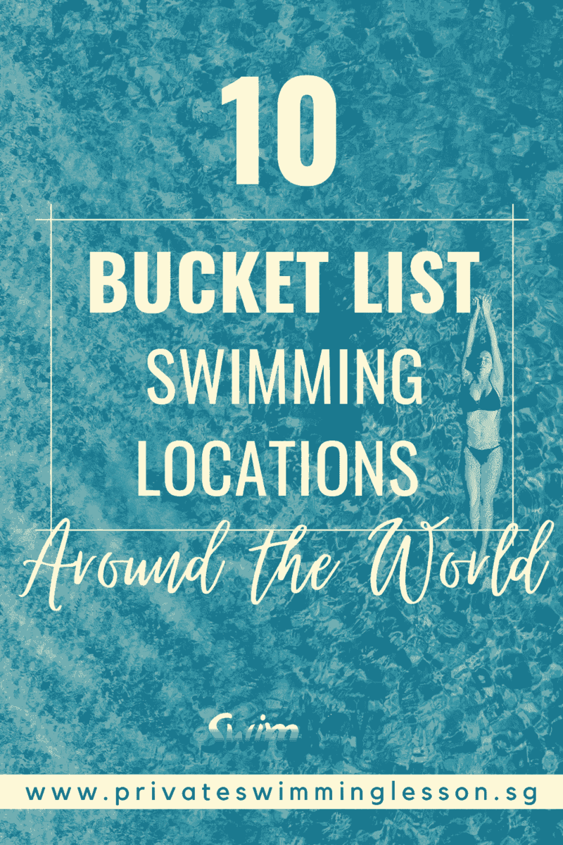 Top 10 Bucket List Swimming Locations around the world