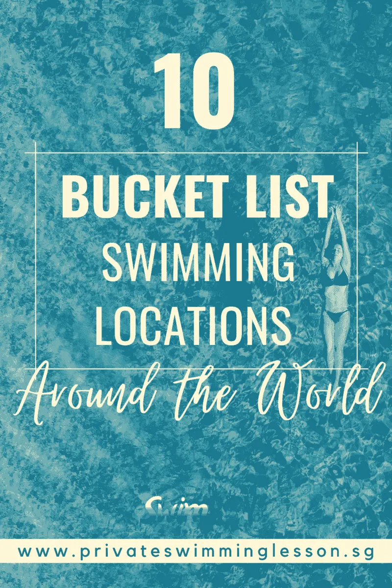 Top 10 Bucket List Swimming Locations around the world