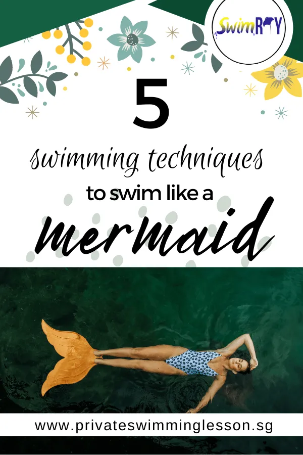 5 Swimming Techniques to Swim like a Mermaid