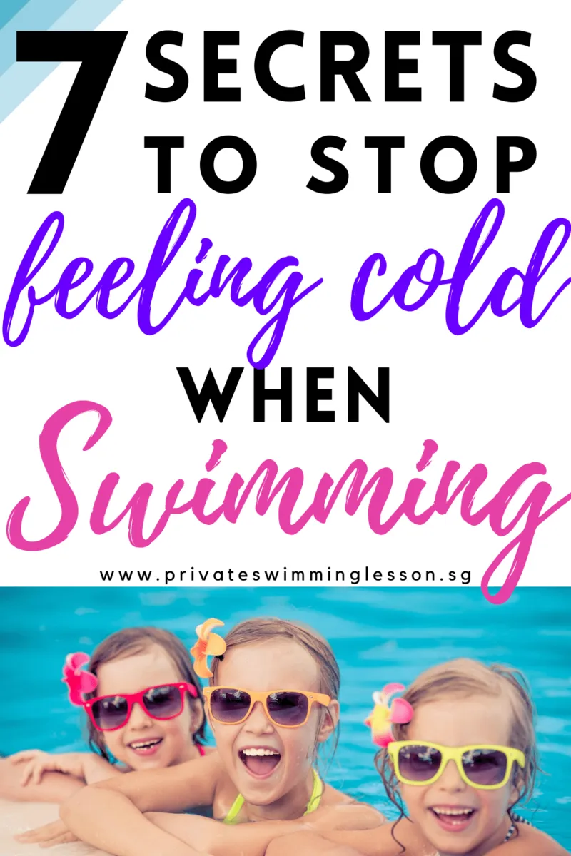 7 Secrets To Stop Feeling Cold During Swimming