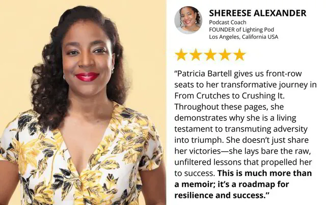 Shereese Alexander | From Crutches to Crushing It by Patricia Bartell