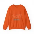 My Favorite Genre Is Music™ Sweatshirt 