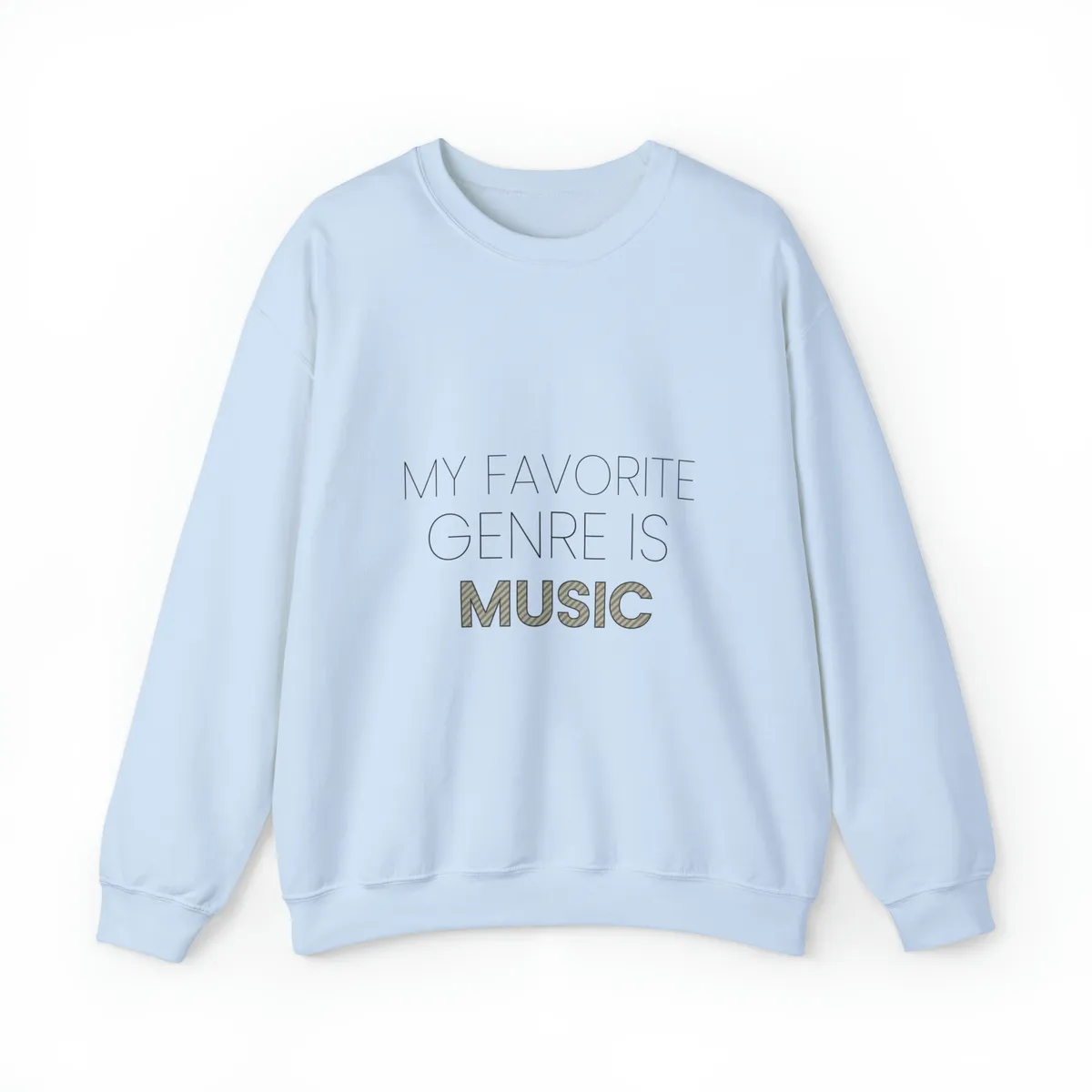 Le Sweat-shirt My Favorite Genre Is Music™