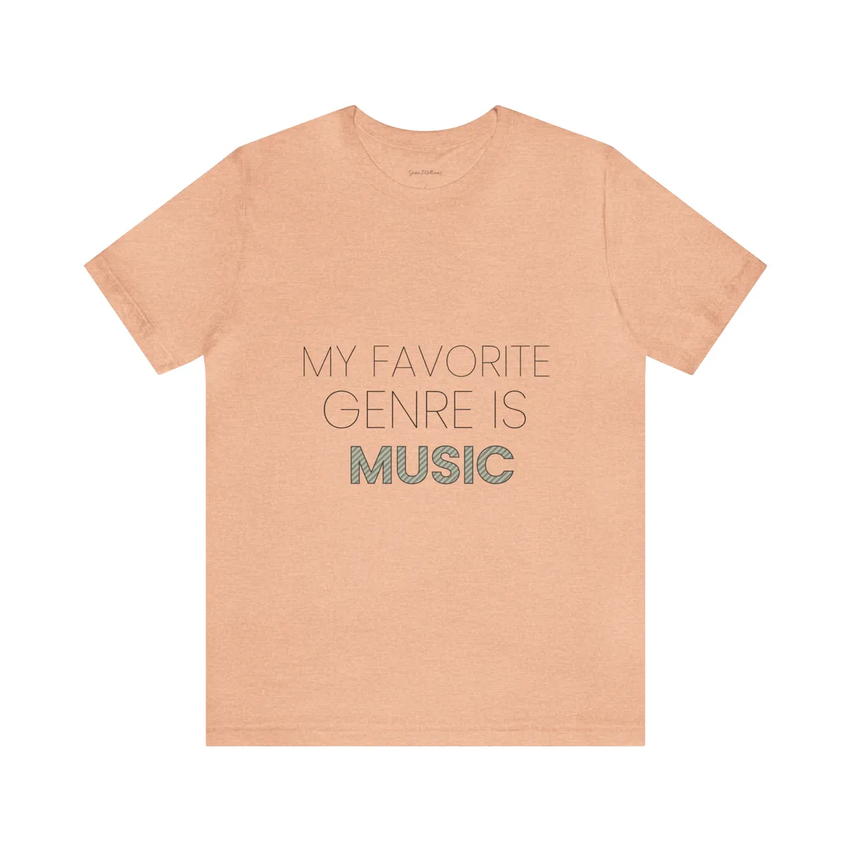 Le T-shirt 'My Favorite Genre Is Music™