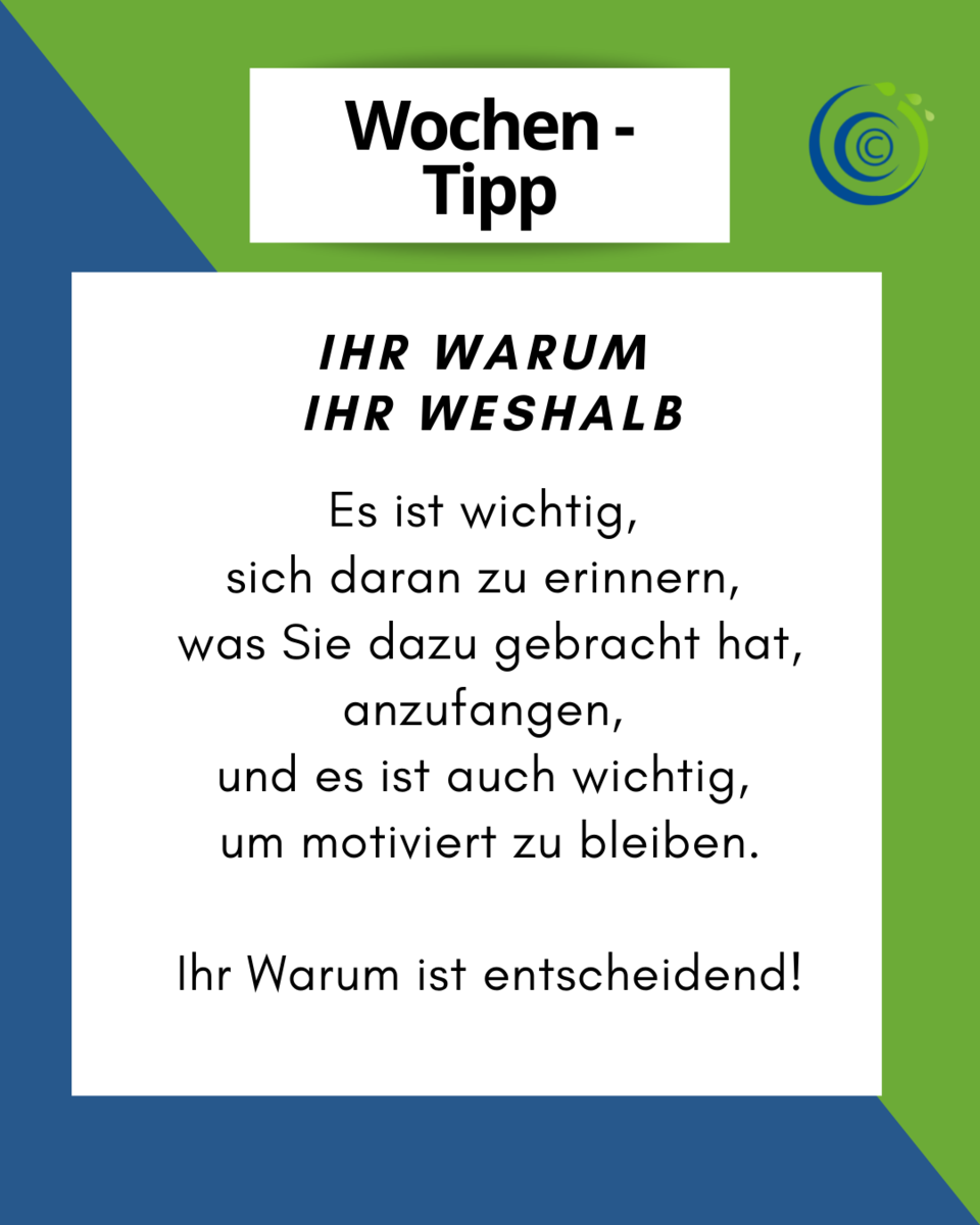 Wochen-Tipp 15 – Ihr Warum / Weshalb