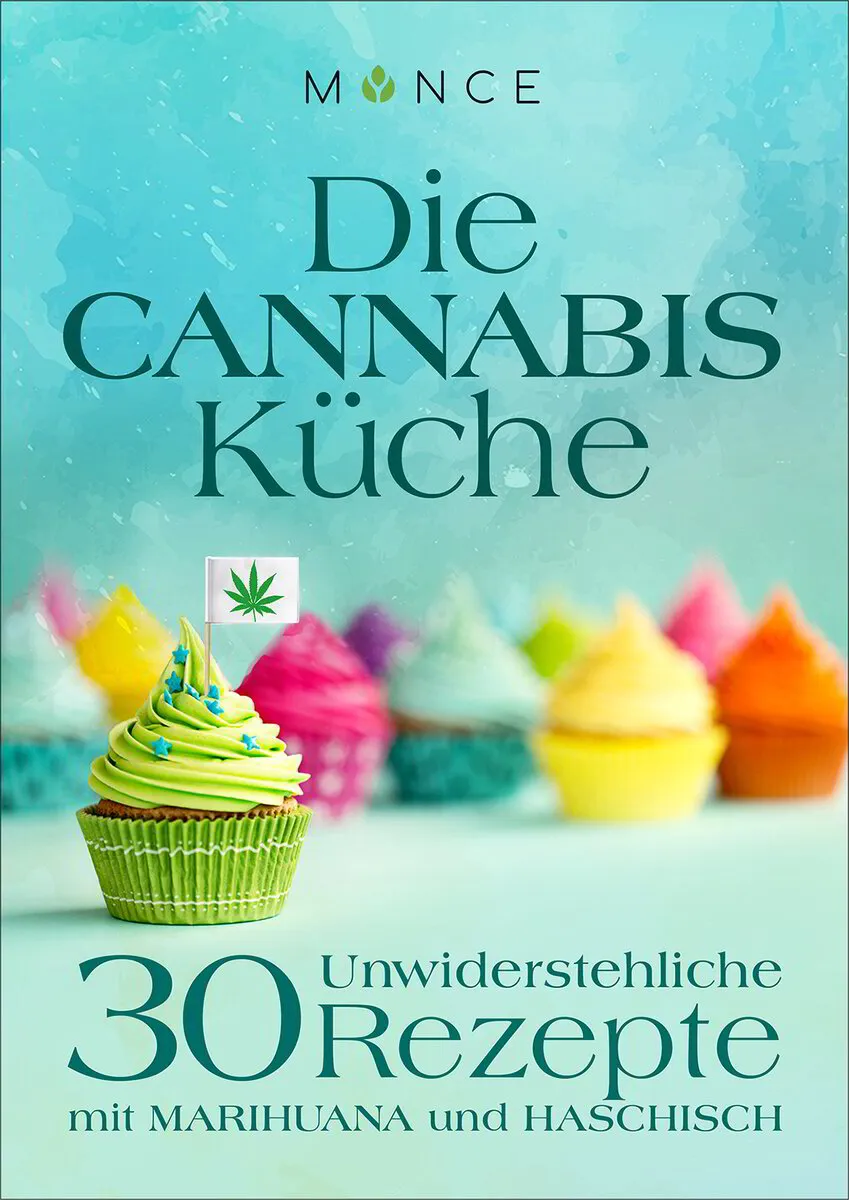 Die Cannabis Küche: Cannabis-Kochbuch (E-Book)