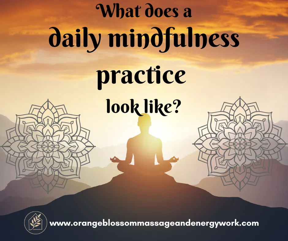 What does a daily mindfulness practice look like?