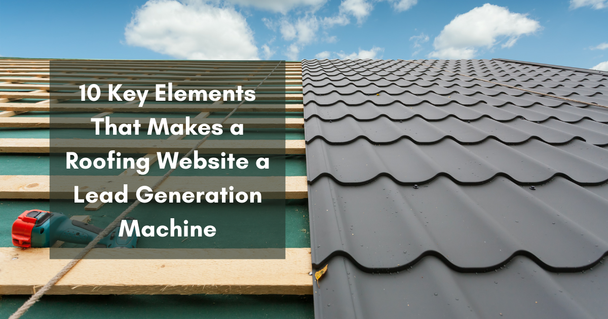 Key Elements for Roofing Lead Generation