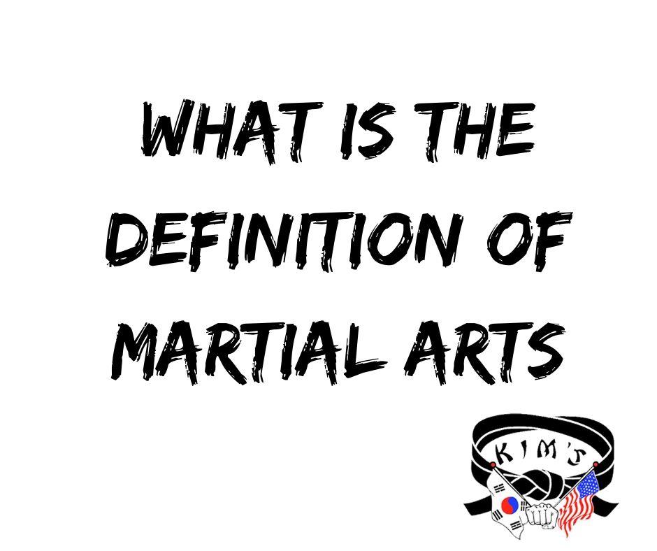 What is the Definition of Martial Arts?