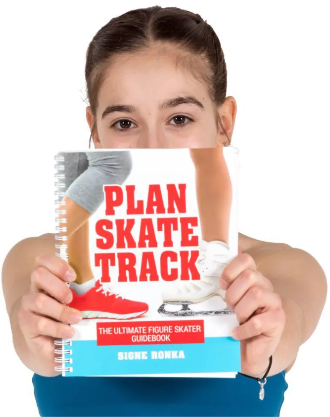 "Plan, Skate, Track" The Ultimate Figure Skater Guidebook by Signe Ronka