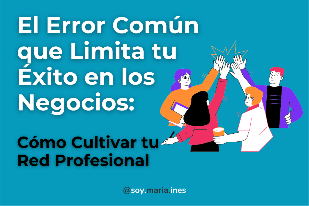 El Error Común que Limita tu Éxito en los Negocios: Cómo Cultivar tu ...