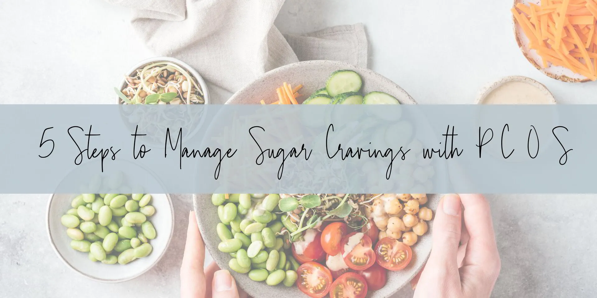 5 Steps to Manage PCOS Sugar Cravings