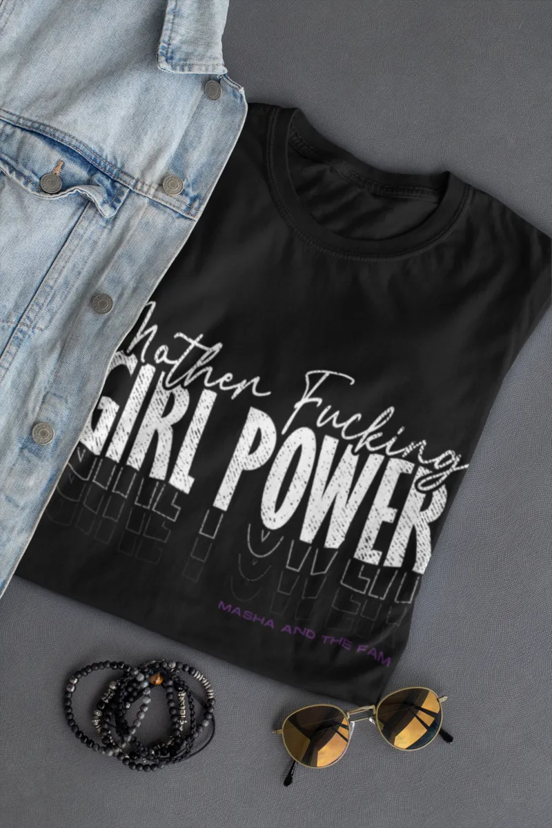 Mother Fucking Girl Power T-Shirt