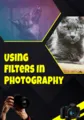Using Filters In Photography