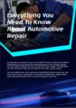 Everything You Need To Know About Automotive Repair