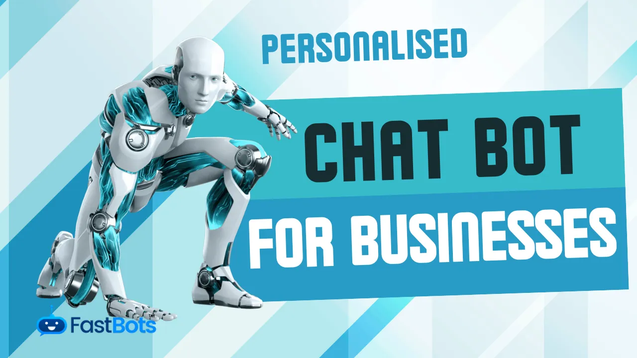 Creating a Personalised Chat Bot for Your Business