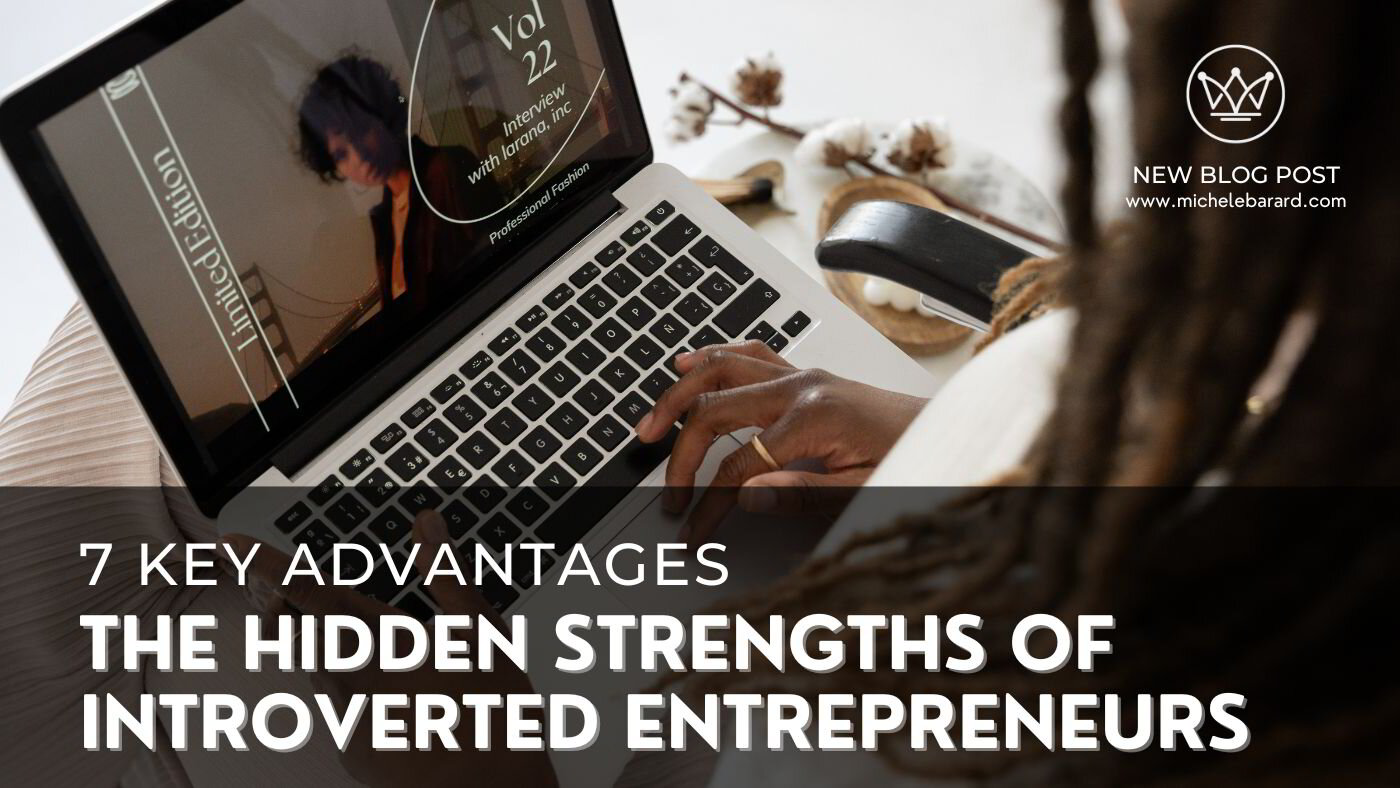The Hidden Strengths of Introverted Entrepreneurs: 7 Key Advantages