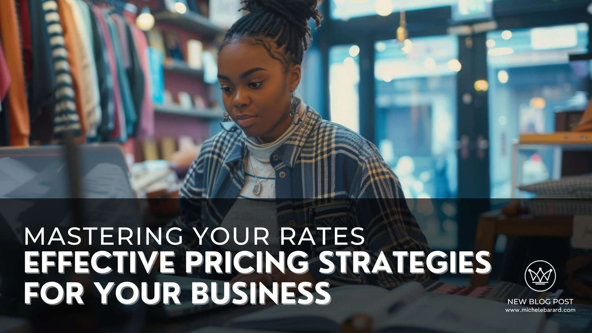 Mastering Your Rates: Effective Pricing Strategies for Your Business